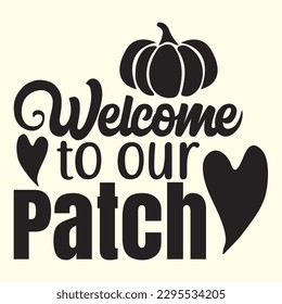 Welcome to Our Patch t shirt design, vector file 