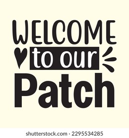 Welcome to Our Patch t shirt design, vector file 