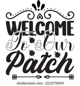 Welcome To Our Patch T-shirt Design Vector File.