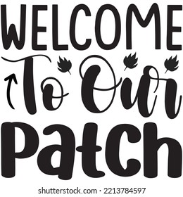 Welcome To Our Patch T-shirt Design Vector File.