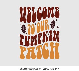 Bienvenido a nuestro parche de calabaza, camiseta de otoño, camiseta divertida de Acción de Gracias de otoño, diseño de camiseta de calabaza, diseño de otoño, Diseños de calabaza