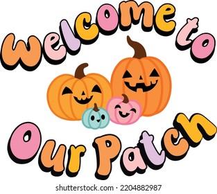 Welcome To Our Pumpkin Patch Vector Illustration