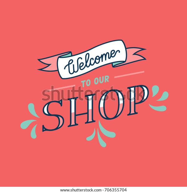  Welcome  Our Shop  Sign Welcoming Poster Stock Vector 