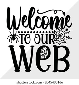 Welcome To Our Web, Halloween Quote Printable Vector Illustration