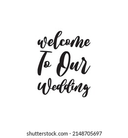 welcome to our wedding black letter quote