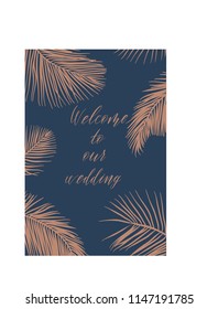 Welcome to our wedding, hand drawn lettering and palm leaves  for design wedding invitation, photo overlays, scrapbook and save the date cards.