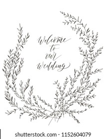 Welcome to our wedding, hand drawn lettering and brunches  for design wedding invitation, photo overlays, scrapbook and save the date cards.