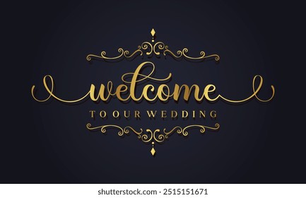 Welcome to our wedding lettering Sign. Hand crafted design elements for your wedding invitation