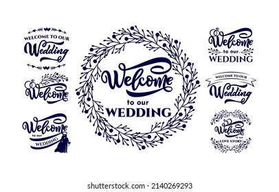 Welcome to our wedding sign. Set of print for event invitation, greeting card, decoration. Vector illustration. Silhouette of  Couple in love. Hand calligraphy quote. Lettering quote