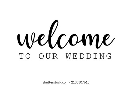 Welcome To Our Wedding Sign Vector