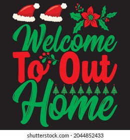 welcome to out home t shirt design, vector file.