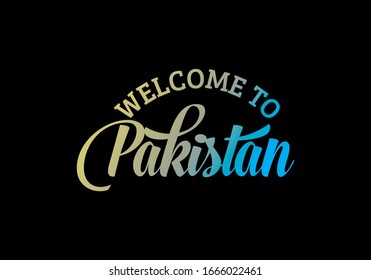 Welcome To Pakistan. A Word Text Creative Font Design Illustration, Welcome sign 