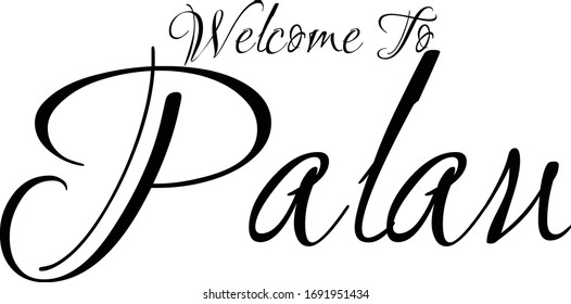 Welcome To Palau Creative Cursive Grungy Typographic Text on White Background