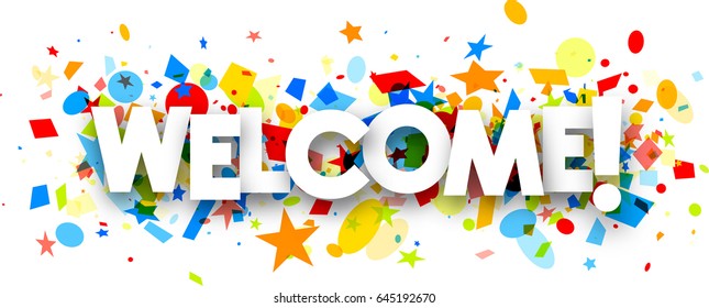 Welcome paper banner with colorful confetti. Vector illustration.