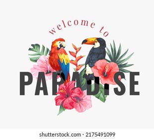 welcome to paradise slogan with exotic flowers and bird vector illustration