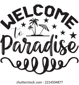 Welcome to Paradise T-shirt Design Vector File.