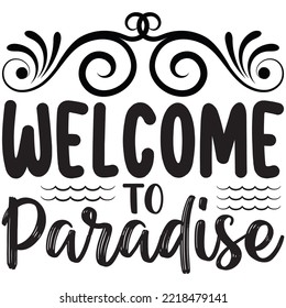 Welcome To Paradise T-shirt Design Vector File.