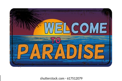 Welcome to paradise vintage rusty metal sign on a white background, vector illustration