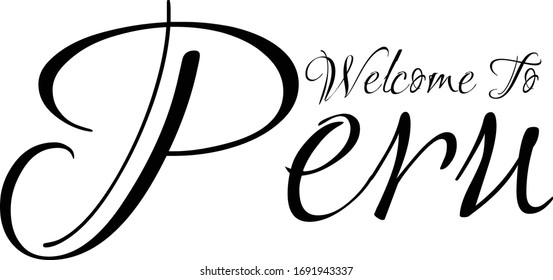 Welcome To  Peru Creative Cursive Grungy Typographic Text on White Background