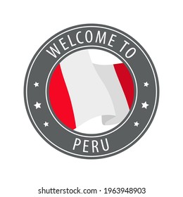 Welcome to Peru. Gray stamp with a waving country flag. Collection of welcome icons.