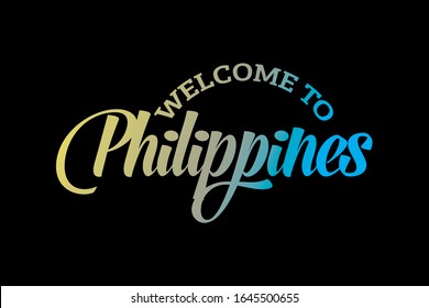Welcome To Philippines Word Text Creative Font Design Illustration. Welcome sign