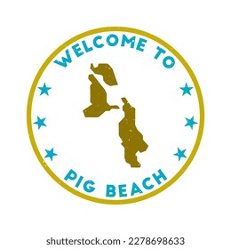 Welcome to Pig Beach stamp. Grunge island round stamp with texture in gummy dolphins color theme. Vintage style geometric Pig Beach seal. Powerful vector illustration.