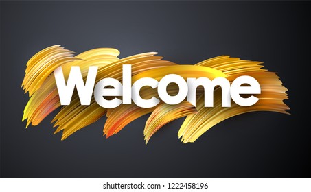 Welcome poster with golden brush stroke design on grey. Vector background.
