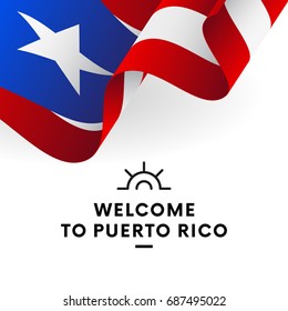 Welcome to Puerto Rico. Puerto Rico flag. Patriotic design. Vector illustration.