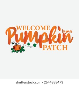 Welcome Pumpkin to Your Patch Vector Design, New Baby Pumpkin Clipart, Autumn Baby Welcome Vector Art, Little Pumpkin Graphic Design, Baby's First Fall T-Shirt Design, Pumpkin Patch Vector Art