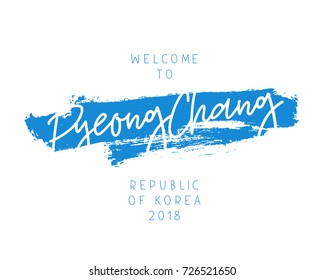 Welcome to Pyeongchang, Republic of Korea, 2018. Vector illustration on a white background with a smear of light blue ink. Calligraphy and lettering.