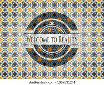  Welcome to Reality arabic badge background. Arabesque decoration.