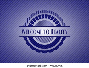 Welcome to Reality emblem with jean background