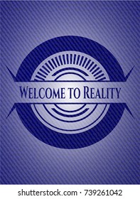 Welcome to Reality emblem with jean texture