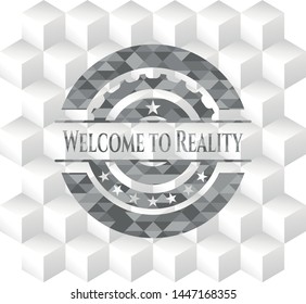 Welcome to Reality grey badge with geometric cube white background