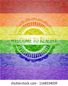 Welcome to Reality lgbt colors emblem 