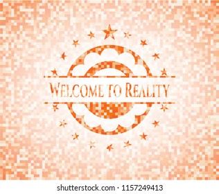 Welcome to Reality orange mosaic emblem with background