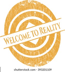 Welcome to Reality rubber seal with grunge texture
