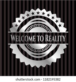 Welcome to Reality silvery shiny emblem