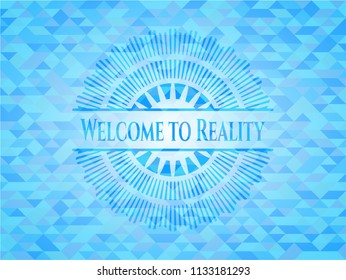 Welcome to Reality sky blue emblem with mosaic ecological style background