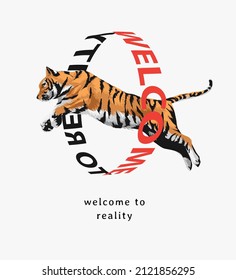 welcome to reality slogan with tiger jumping through circle text vector illustration