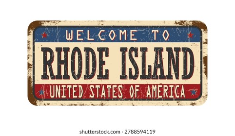 Welcome to Rhode Island. An old worn sign with an inscription. Welcome metal plaque with rust elements