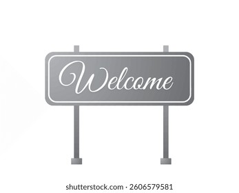 Welcome road sign vector illustration, welcome road sign board