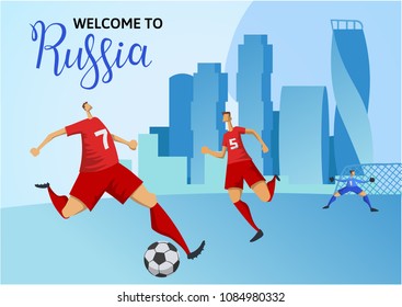 Welcome to Russia. Football players on Moscow cityscape background. Colorful poster with lettering. Flat vector illustration. Horizontal