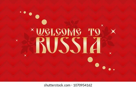 Welcome to Russia red background, gold inscription, organ zig zag.