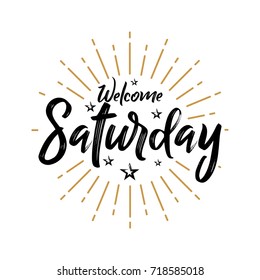 Welcome Saturday - Fireworks - Today, Day, weekdays, calender, Lettering, Handwritten, vector for greeting