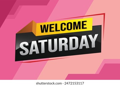 welcome Saturday word text concept icon logo sign symbol vector note 3d style for use landing page, template, ui, web, mobile app, poster, banner, flyer, backdrop, gift card, coupon night fever

