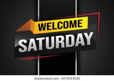 welcome Saturday word text concept icon logo sign symbol vector note 3d style for use landing page, template, ui, web, mobile app, poster, banner, flyer, backdrop, gift card, coupon night fever

