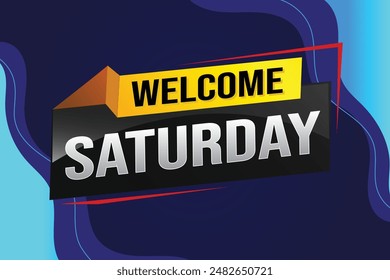 welcome Saturday word text concept icon logo sign symbol vector note 3d style for use landing page, template, ui, web, mobile app, poster, banner, flyer, backdrop, gift card, coupon night fever

