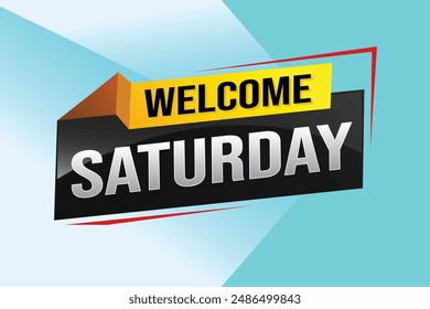 welcome Saturday word text concept icon logo sign symbol vector note 3d style for use landing page, template, ui, web, mobile app, poster, banner, flyer, backdrop, gift card, coupon night fever

