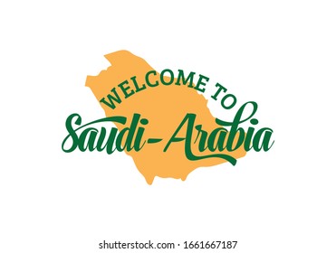 Welcome To Saudi Arabia Word Text Creative Font Design Illustration, Welcome sign with map